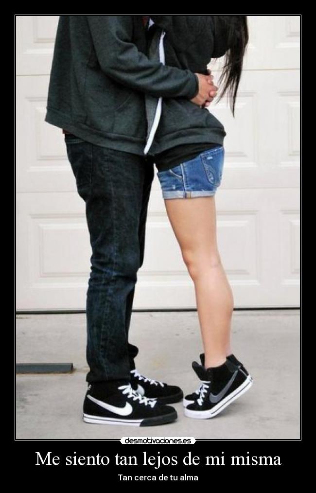 Me siento tan lejos de mi misma -