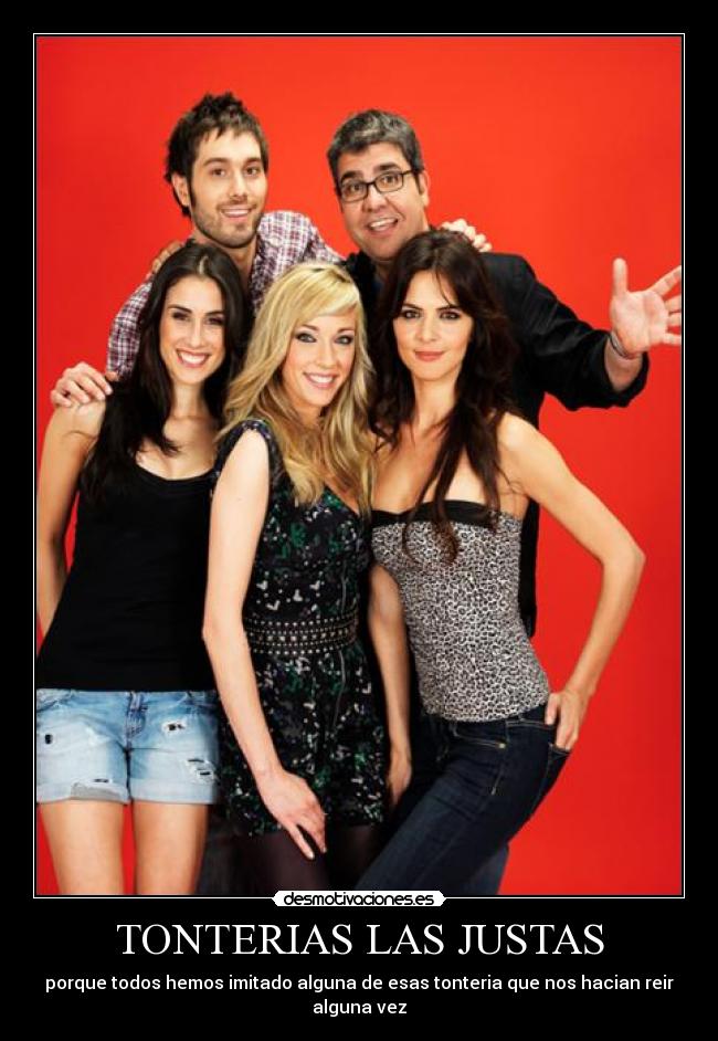 TONTERIAS LAS JUSTAS -