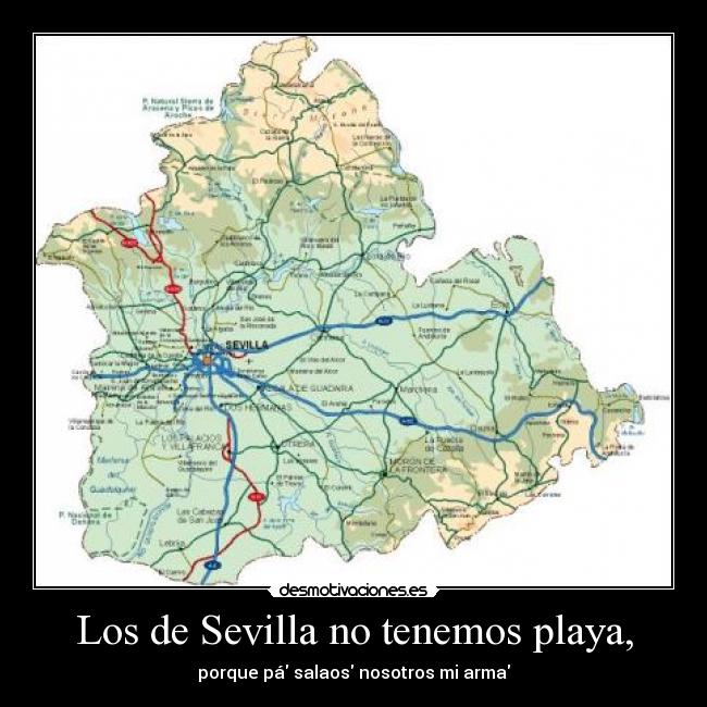 Los de Sevilla no tenemos playa, - porque pá salaos nosotros mi arma