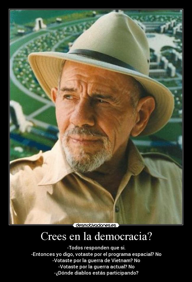 Crees en la democracia? -