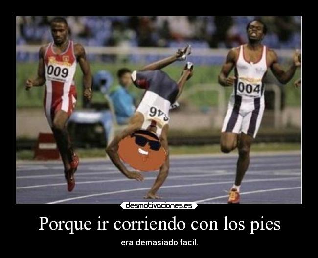 Porque ir corriendo con los pies -