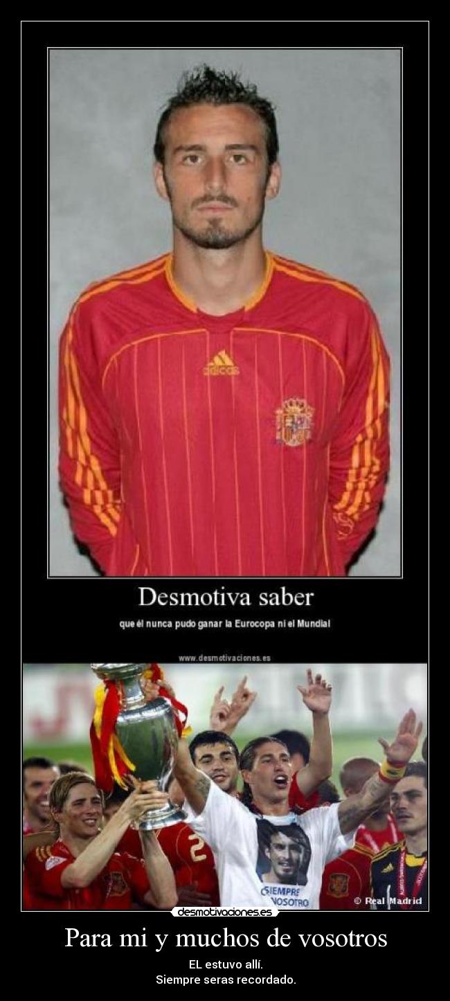 Para mi y muchos de vosotros -