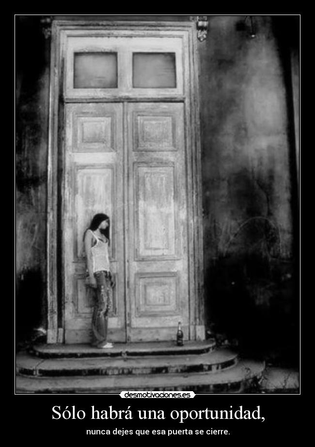 Sólo habrá una oportunidad, - 