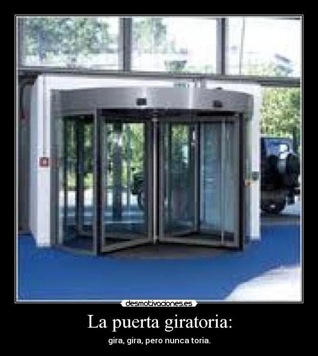 La puerta giratoria: -