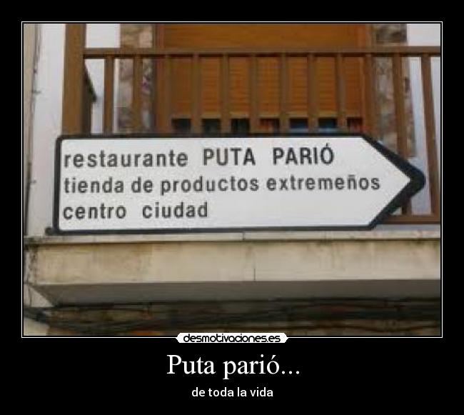 Puta parió... - de toda la vida