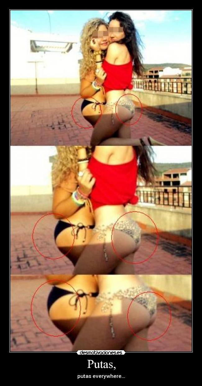 Putas, - putas everywhere...