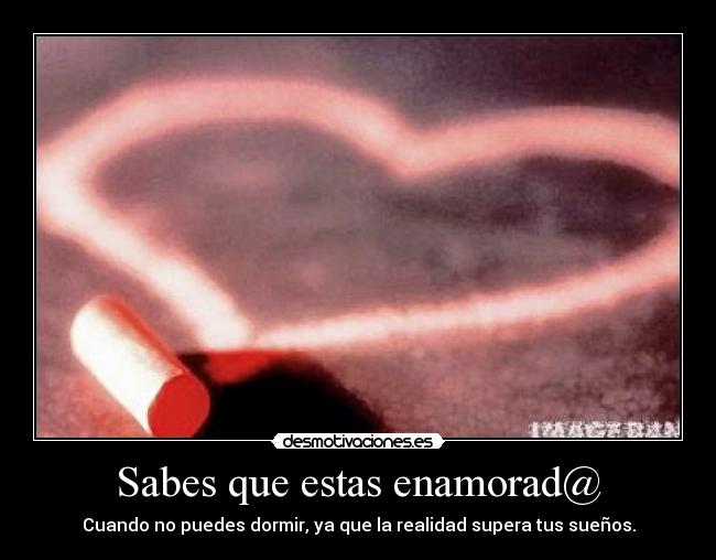 Sabes que estas enamorad@ -