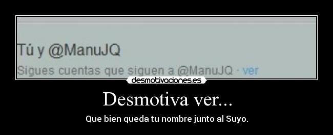 Desmotiva ver... -