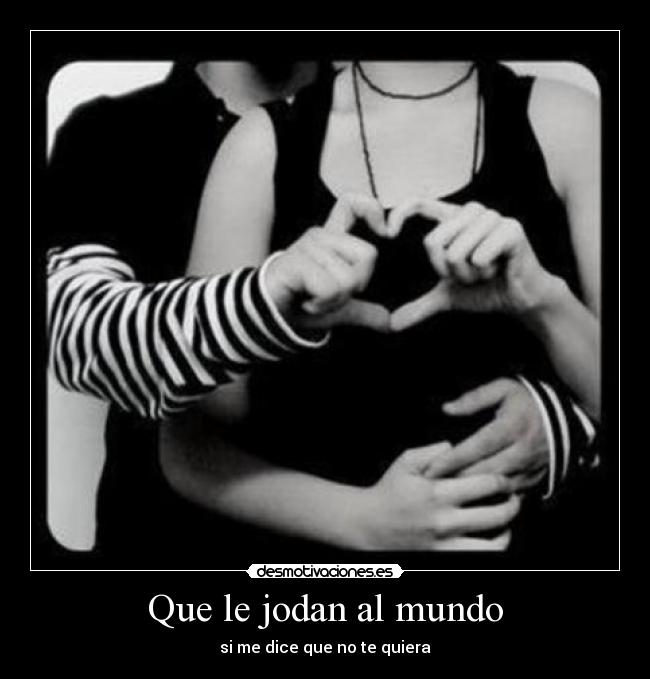 carteles mundo amor desmotivaciones