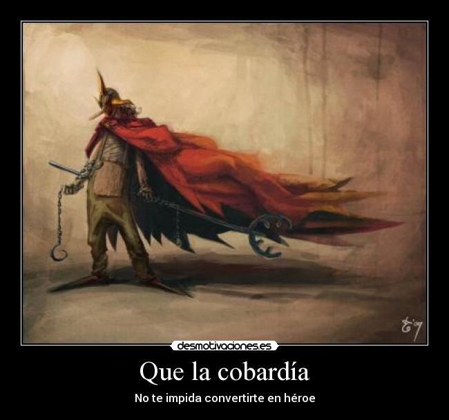 Que la cobardía -
