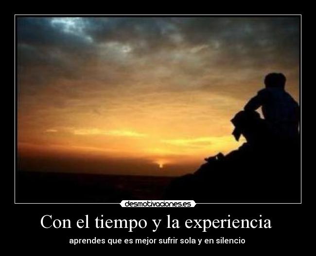 Con el tiempo y la experiencia  - 