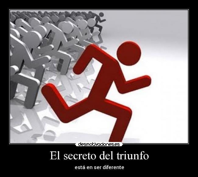 El secreto del triunfo - está en ser diferente