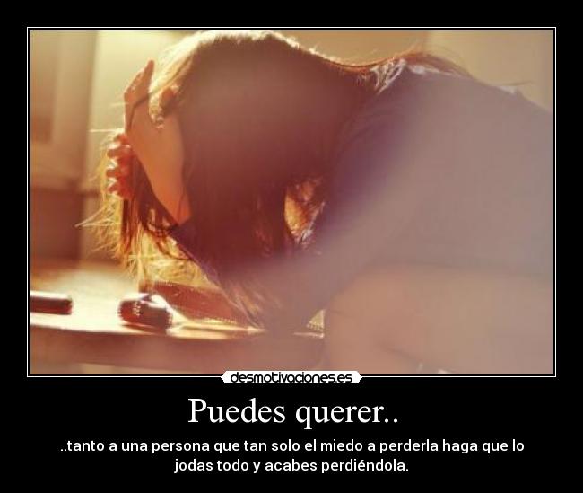 Puedes querer.. -