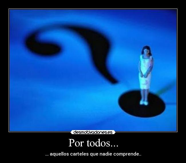 Por todos... -