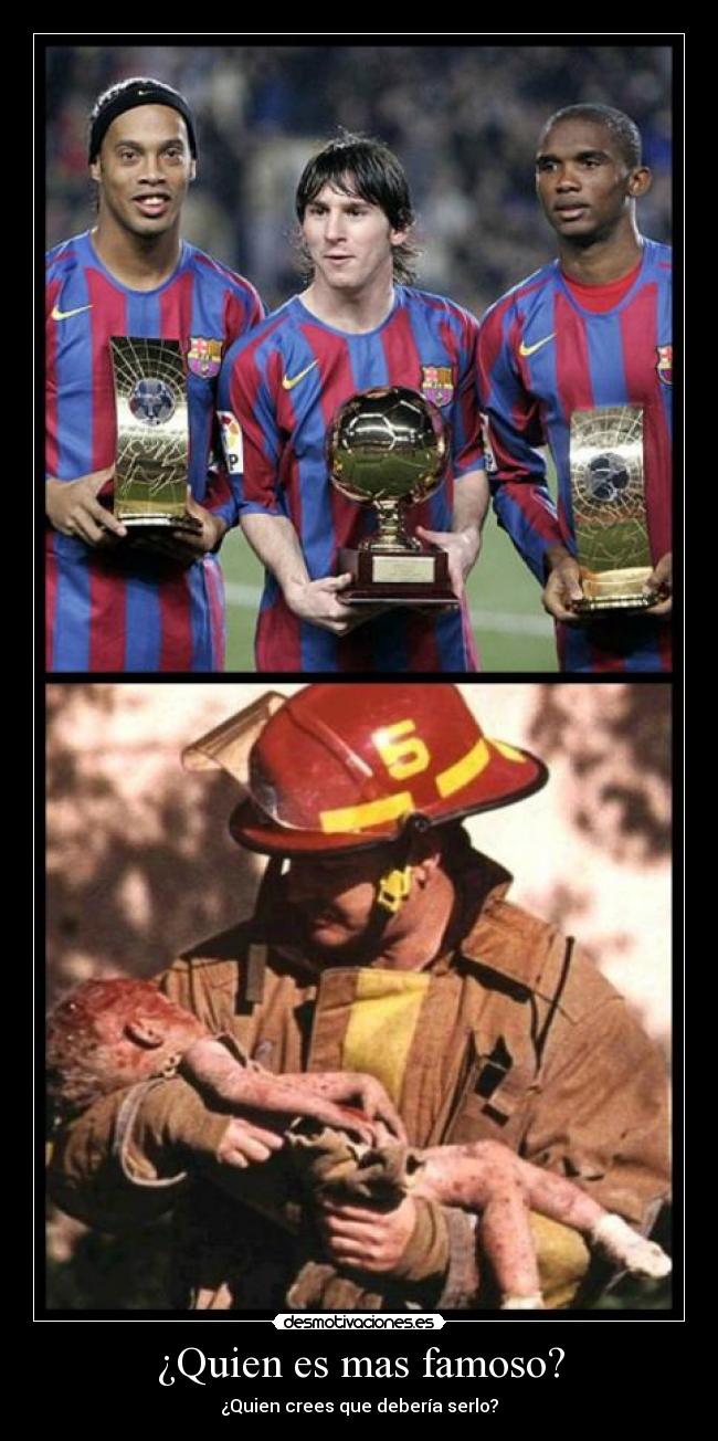 ¿Quien es mas famoso? - ¿Quien crees que debería serlo?