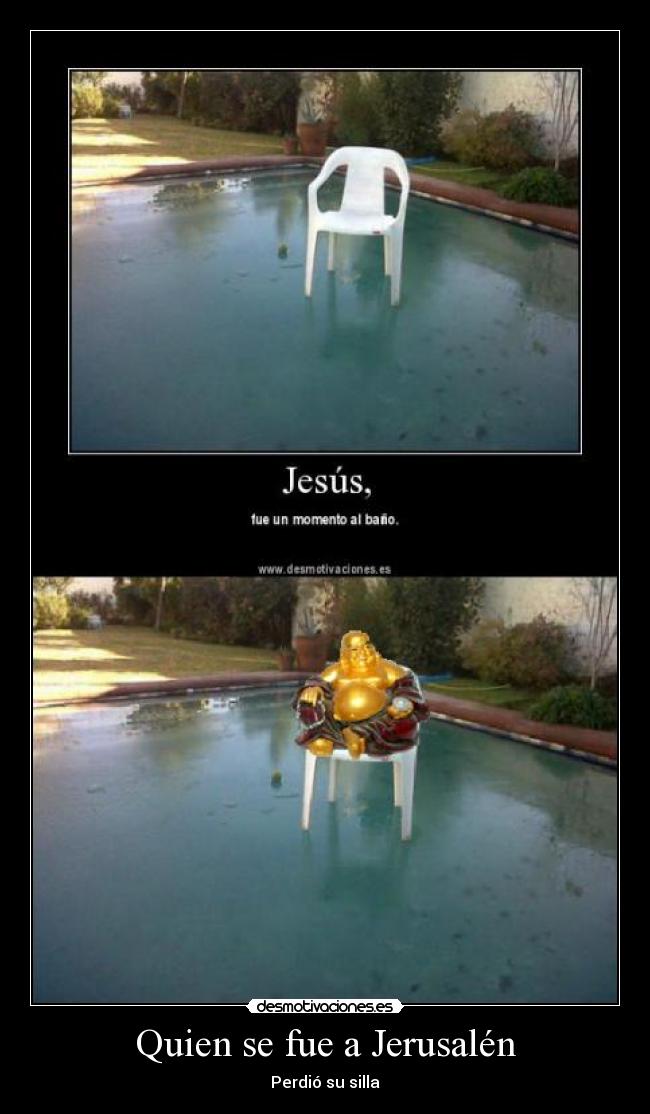 Quien se fue a Jerusalén - Perdió su silla