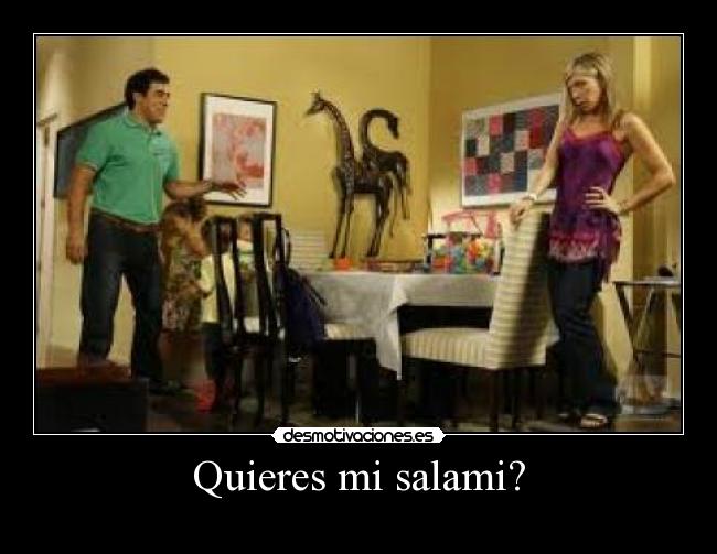 Quieres mi salami? - 
