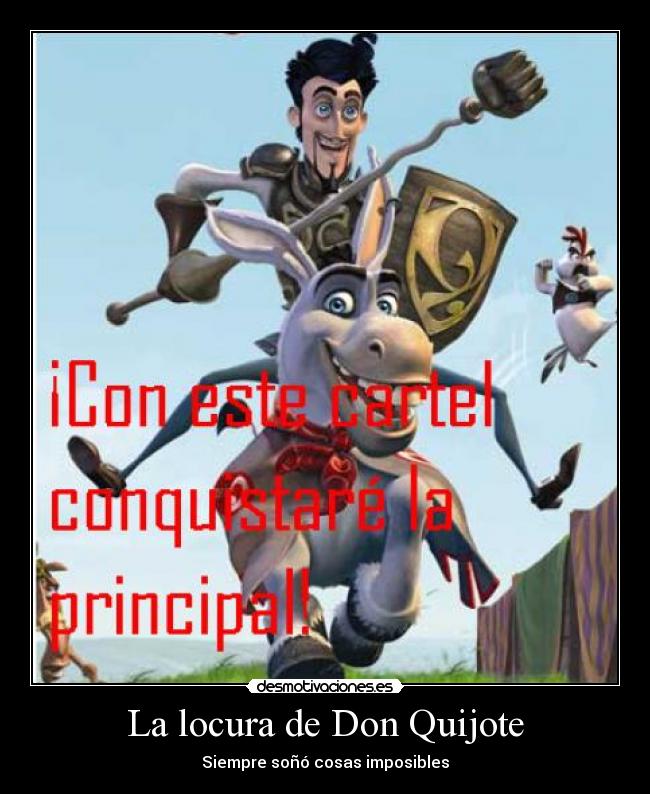 La locura de Don Quijote - Siempre soñó cosas imposibles