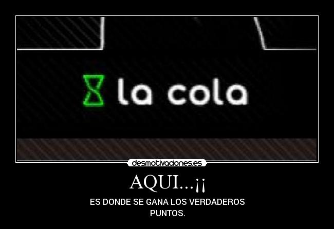 AQUI...¡¡ - ES DONDE SE GANA LOS VERDADEROS
PUNTOS.