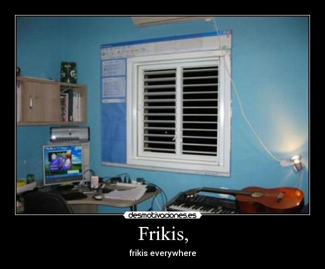 Frikis, -