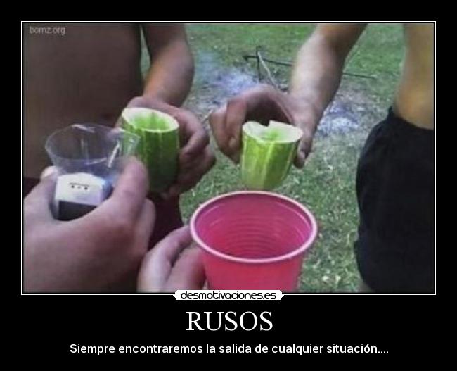 RUSOS - Siempre encontraremos la salida de cualquier situación....