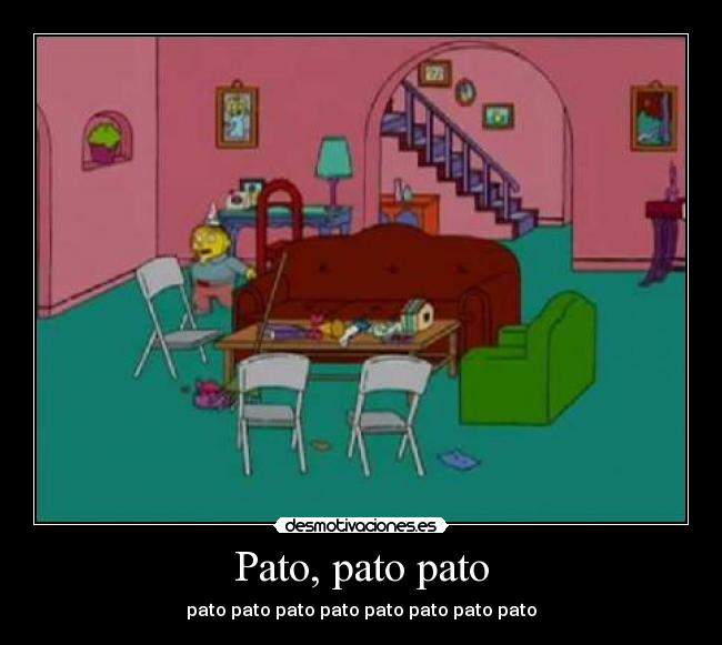 Pato, pato pato - pato pato pato pato pato pato pato pato