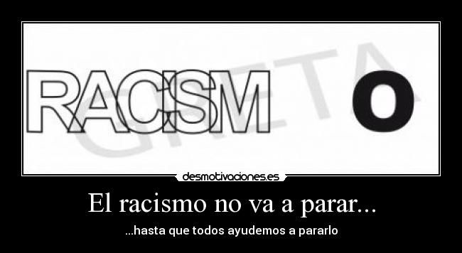 El racismo no va a parar... - 