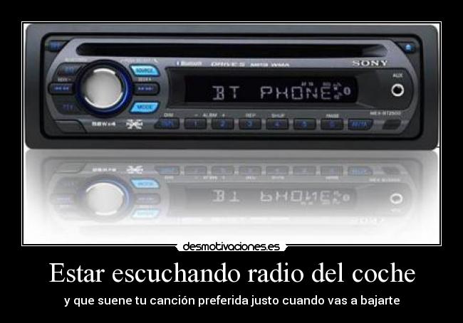 Estar escuchando radio del coche -