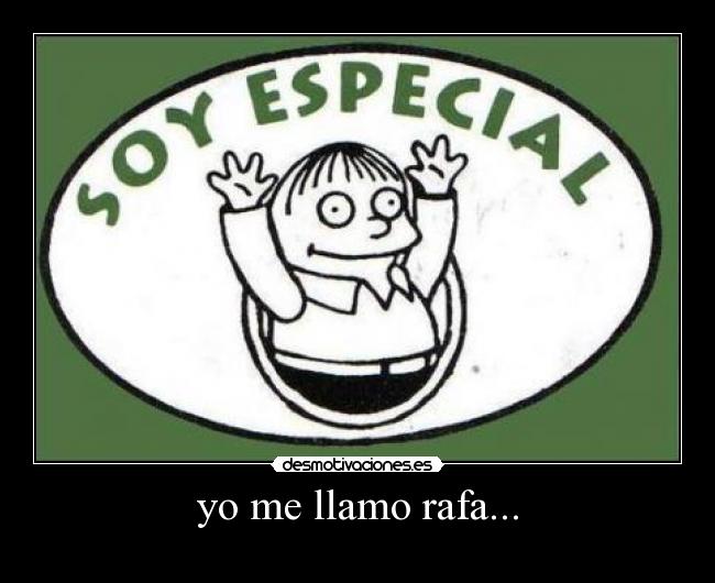 yo me llamo rafa... - 