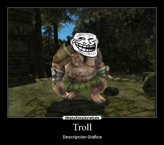 Troll - Descripción Gráfica