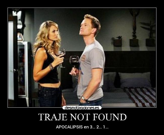 TRAJE NOT FOUND - APOCALIPSIS en 3... 2... 1...