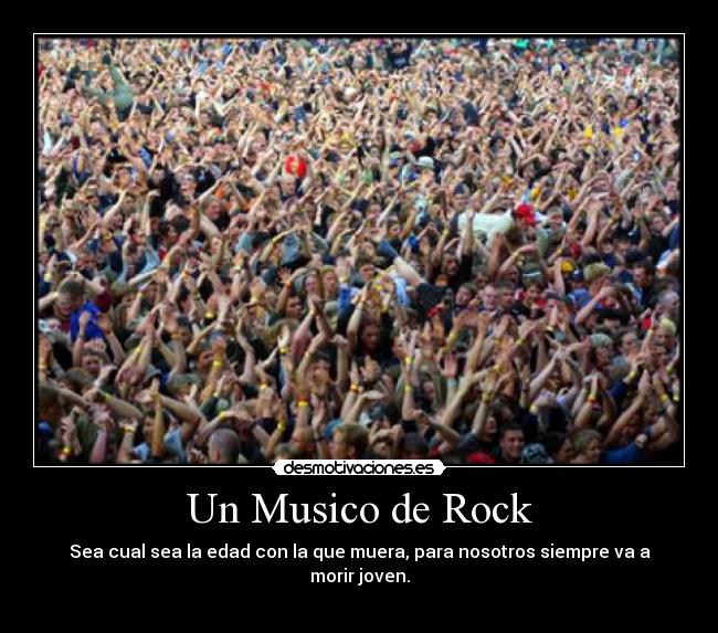 carteles rock musica rock muerte eternidad joven desmotivaciones