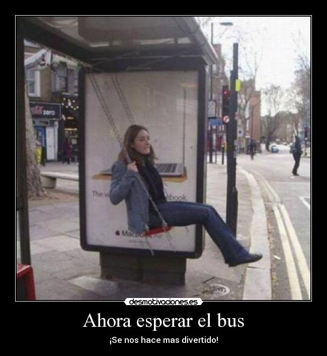 Ahora esperar el bus - 
