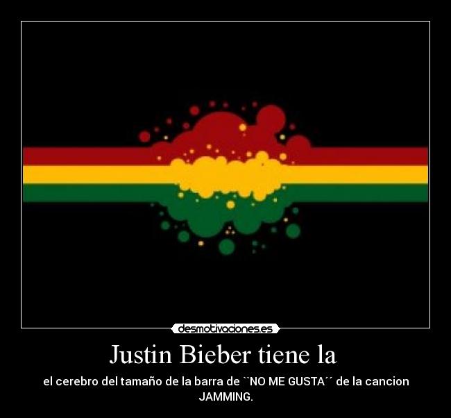 Justin Bieber tiene la -