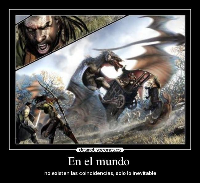 En el mundo - no existen las coincidencias, solo lo inevitable