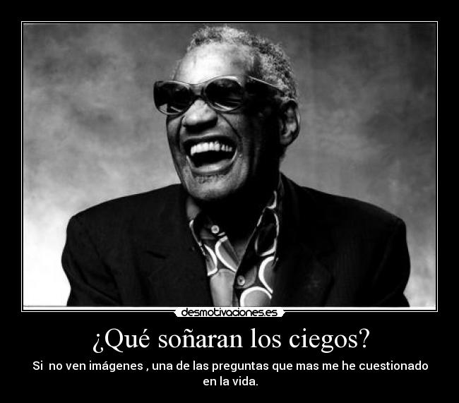 ¿Qué soñaran los ciegos? -
