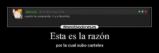 Esta es la razón - por la cual subo carteles
