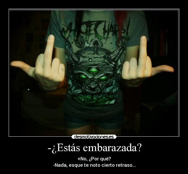 -¿Estás embarazada? - 