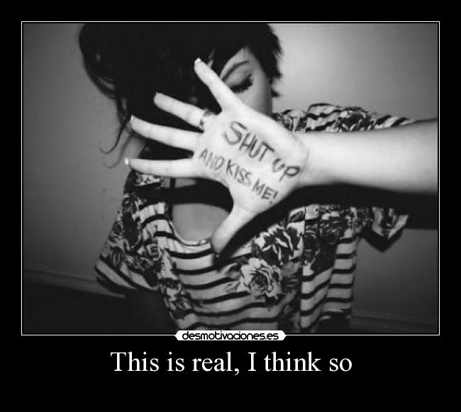 This is real, I think so - 