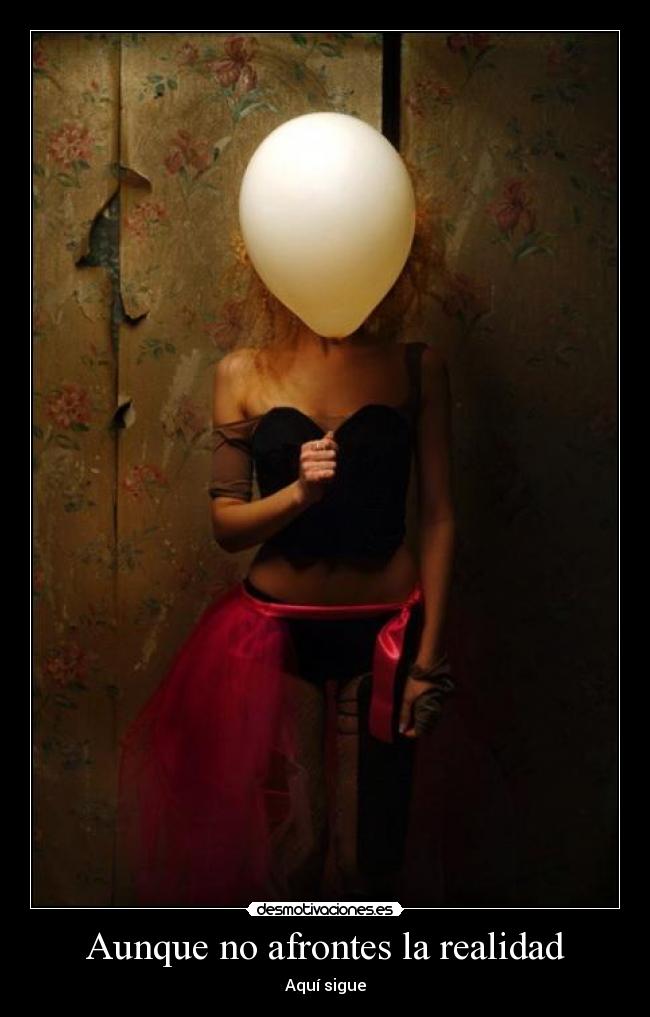 Aunque no afrontes la realidad - 