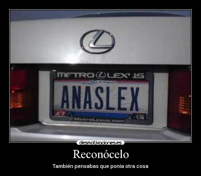 Reconócelo - También pensabas que ponía otra cosa