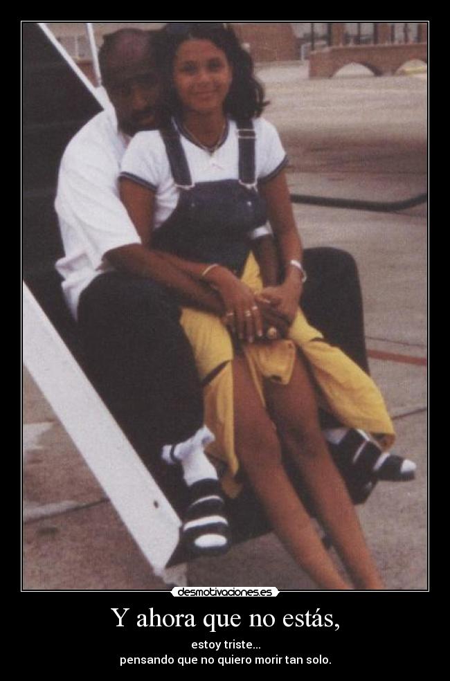 Y ahora que no estás, -