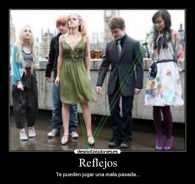 Reflejos - Te pueden jugar una mala pasada...
