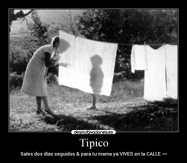 Tipico - Sales dos días seguidos & para tu mama ya VIVES en la CALLE ¬¬