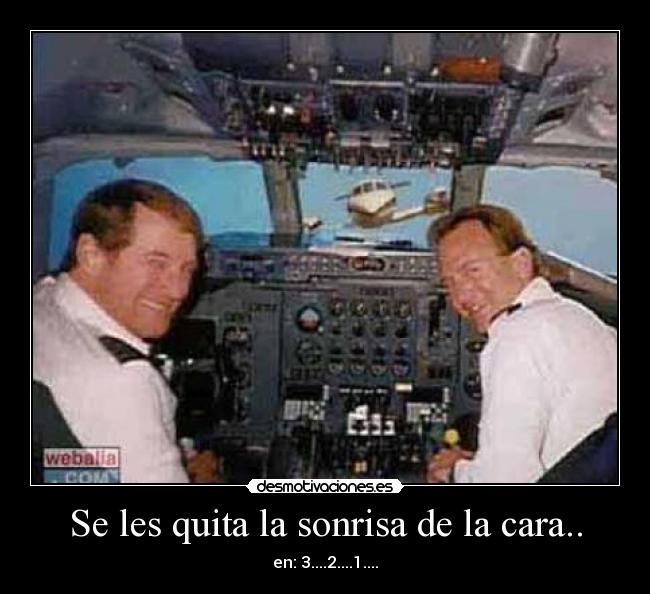 Se les quita la sonrisa de la cara.. -