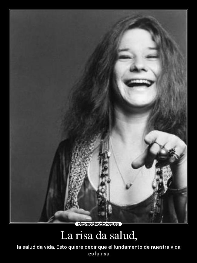 La risa da salud, - la salud da vida. Esto quiere decir que el fundamento de nuestra vida es la risa