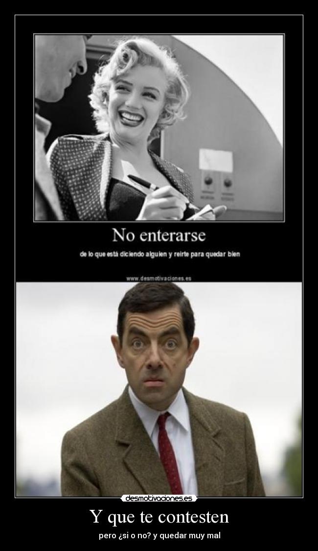 Y que te contesten -