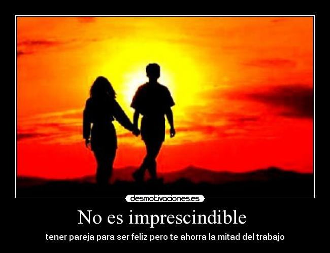 No es imprescindible -