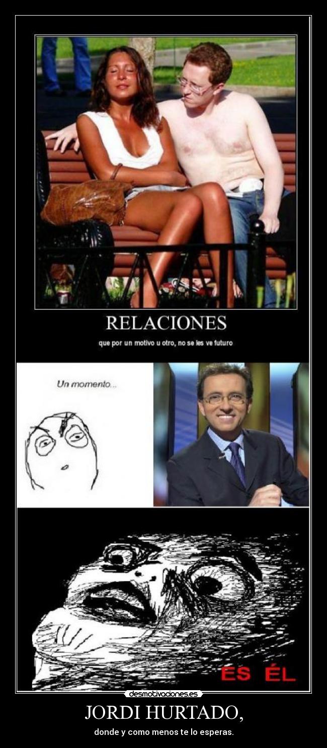 JORDI HURTADO, - donde y como menos te lo esperas.