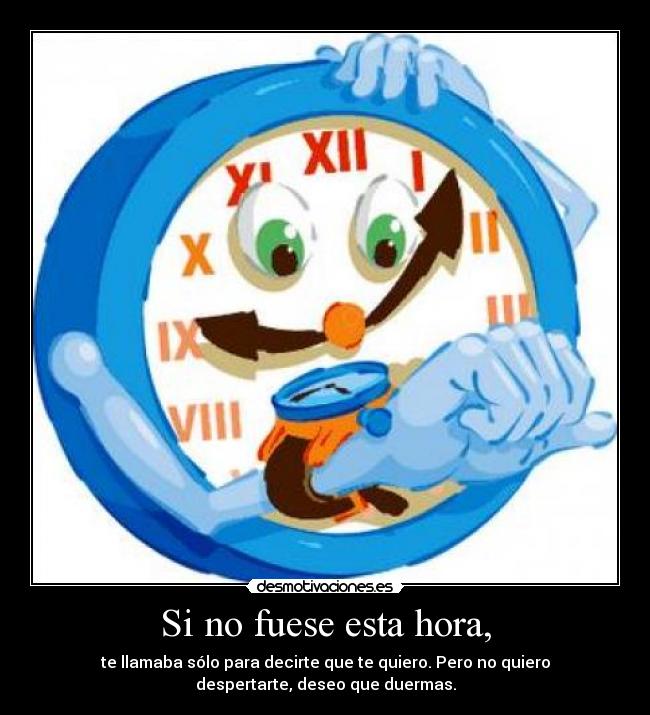 Si no fuese esta hora, - 